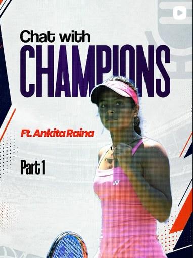 Chat with Champions, part 1, featuring Ankita Raina